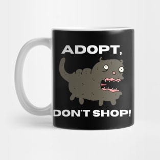 Adopt, Don't Shop. Funny and Sarcastic Saying Phrase, Humor Mug